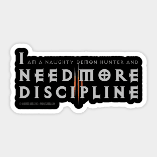 I Need More Discipline Sticker